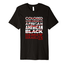 Load image into Gallery viewer, Hebrew Israelite T-Shirt I'm Not Colored African American
