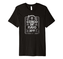 Load image into Gallery viewer, Cinco De Mayo 2018 T Shirt Mexican Party Fiesta Vintage
