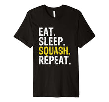 Load image into Gallery viewer, Eat Sleep Squash Repeat Gift T-Shirt
