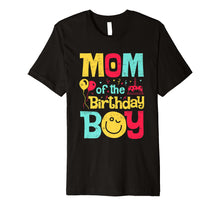 Load image into Gallery viewer, Mom of the Birthday Boy T shirt Mother Mama Moms Women Gift
