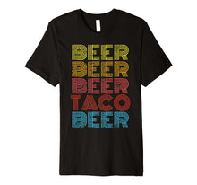 Load image into Gallery viewer, Beer Taco Food Saying Funny Mexican Cinco De Mayo Sweatshirt Premium T-Shirt
