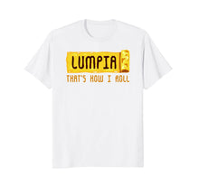 Load image into Gallery viewer, Lumpia That's How I Roll T Shirt Philippines Spring Roll Tee
