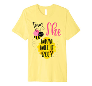 Gender Reveal Team SHE Shirt Girl What Will It Bee or He Tee Premium T-Shirt