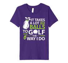Load image into Gallery viewer, Golf Clothes It takes a lot of Balls Funny Golf Gifts Premium T-Shirt
