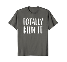 Load image into Gallery viewer, Funny Pottery Shirt for a Ceramics Artist Totally KILN It
