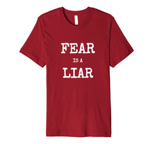 Load image into Gallery viewer, Fear Is A Liar Motivational Inspirational Shirt
