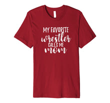 Load image into Gallery viewer, My Favorite Wrestler Calls Me Mom Cute Wrestling T Shirt
