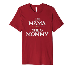 I'm Mama - She's Mommy LGBT Lesbian Mothers T-Shirt
