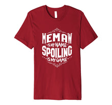 Load image into Gallery viewer, Memaw Is My Name Spoiling Is My Game Grandma Gift T-shirt
