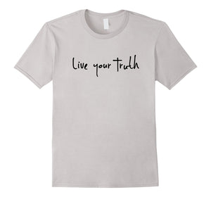 Live Your Truth T-Shirt