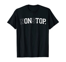 Load image into Gallery viewer, Nonstop On Top T-Shirt
