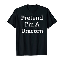 Load image into Gallery viewer, Pretend I'm A Unicorn Costume Funny Halloween Party T-Shirt
