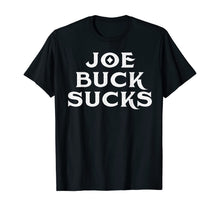 Load image into Gallery viewer, Joe-buck sucks T-Shirt
