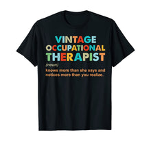Load image into Gallery viewer, vintage occupational therapist knows more than she says T-Shirt
