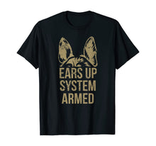 Load image into Gallery viewer, German Shepherd Ears Up System Armed T Shirt T-Shirt-276866
