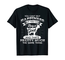 Load image into Gallery viewer, You can't buy Happiness but a Goat - Goat Lover T-Shirt
