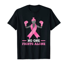 Load image into Gallery viewer, No One Fights Alone T-shirt Breast Cancer Tee Fighter Shirt
