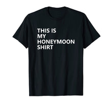 Load image into Gallery viewer, This Is My Honeymoon Shirt Matching Couple Honeymoon Tshirt
