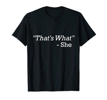 Load image into Gallery viewer, That's What She Said Shirt
