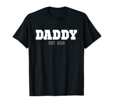 Load image into Gallery viewer, Daddy Est 2019 New Daddy Announcement Gift T-Shirt
