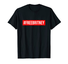 Load image into Gallery viewer, Hashtag Free Britney T-Shirt
