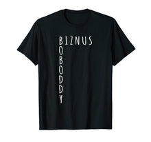 Load image into Gallery viewer, BOBODDY biznus t-shirt Gift
