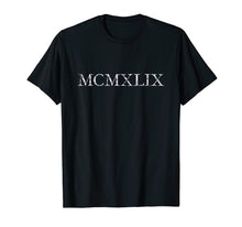 Load image into Gallery viewer, MCMXLIX (Vintage White) 1949 70th Birthday Gift T-Shirt
