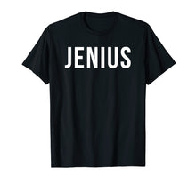 Load image into Gallery viewer, Jenius T-shirt Funny Genius Tee Shirt Gift For Geek
