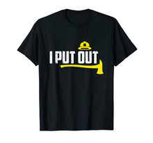 Load image into Gallery viewer, I Put Out Funny Firefighter Gift T Shirt Fathers Day
