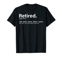 Load image into Gallery viewer, Retired Definition T-Shirt, Funny Retirement Gag Gifts
