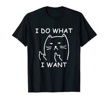 Load image into Gallery viewer, funny cat shirt : I do what I want with my cat shirt
