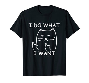 funny cat shirt : I do what I want with my cat shirt