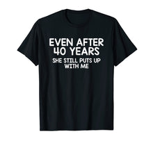 Load image into Gallery viewer, Funny Forty Year Anniversary Gift T-Shirt, 40th Anniversary

