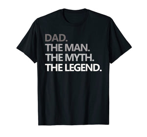 Mens DAD THE MAN THE MYTH THE LEGEND T Shirt Father's Day Gift