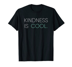 Kindness Is Cool Be Kind Be Generous T-shirt