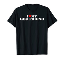 Load image into Gallery viewer, I Love My Girlfriend T-Shirt With Heart
