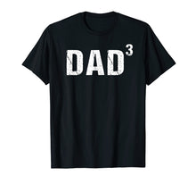 Load image into Gallery viewer, Mens Dad Cubed Shirt Dad of Three Shirt
