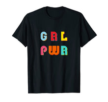 Load image into Gallery viewer, GRL PWR - funny Girl Power Woman Rights Quote TShirt

