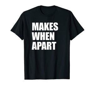 Makes When Apart Shirt - Part 2 Right Side - Couples Shirt