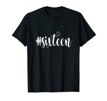 Load image into Gallery viewer, 16th Birthday Shirt Gift Hashtag Milestone Sixteen 16
