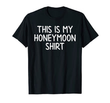 Load image into Gallery viewer, Honeymooners Tees Honeymoon Shirt Wife Husband Funny Gifts
