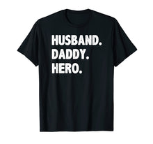 Load image into Gallery viewer, HUSBAND DADDY HERO Shirt Cute Funny Fathers Day Gift
