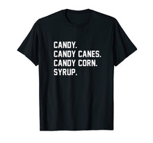 Load image into Gallery viewer, Candy. Candy Canes. Candy Corn. Syrup. Christmas Shirt
