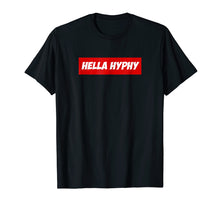 Load image into Gallery viewer, Hella Hyphy Bay Area Vibes Tshirt
