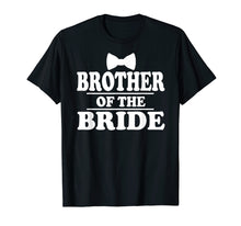 Load image into Gallery viewer, Brother Of The Bride Wedding Bachelor Party Funny T-Shirt
