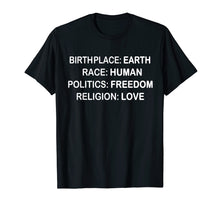 Load image into Gallery viewer, BirthPlace Earth Race Human Politics Freedom Love T Shirt
