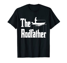 Load image into Gallery viewer, The Rodfather. Funny Fishing Tshirt for Fisherman
