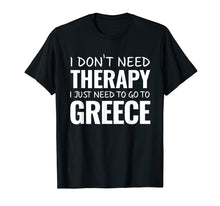 Load image into Gallery viewer, Funny Greek Vacation TShirt Souvenir Gift for Greece Trip
