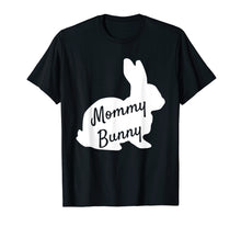 Load image into Gallery viewer, Mommy Bunny Shirt - Mama Bunny Daddy Bunny Baby Bunny Easter
