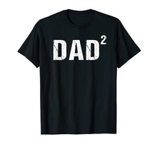 Load image into Gallery viewer, Mens Dad Squared Shirt Dad of Two Shirt
